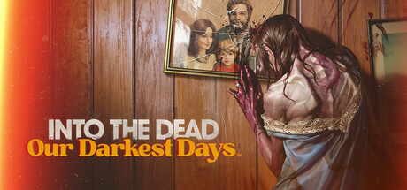 勇闯死人谷:暗黑之日(Into the Dead: Our Darkest Days)-闲鱼岛-免费游戏下载