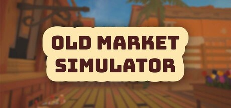 菜市场模拟器/Old Market Simulator-闲鱼岛-免费游戏下载