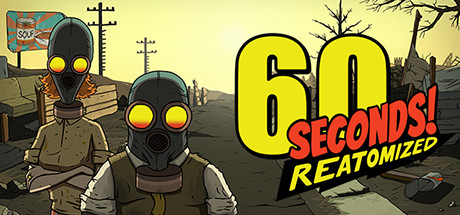 60秒重置版|60秒避难所生存重制版 /60 Seconds! Reatomized PC/手机双端-闲鱼岛-免费游戏下载