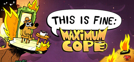 一切都好:极限硬撑 /This Is Fine Maximum Cope-闲鱼岛-免费游戏下载