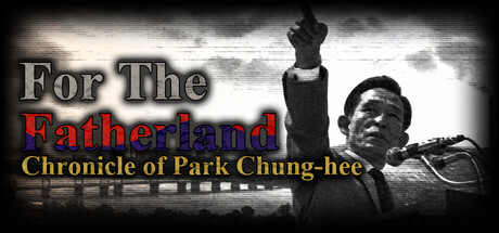 为国尽忠：朴正熙编年史 /For the Fatherland Chronicle of Park Chung-hee-闲鱼岛-免费游戏下载