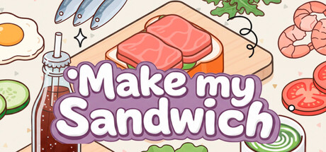 制作我的三明治/Make my Sandwich-闲鱼岛-免费游戏下载