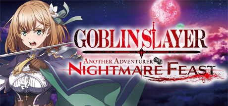 哥布林杀手：另一冒险者 噩梦盛宴 PC/手机双端（Goblin Slayer Nightmare Feast）-闲鱼岛-免费游戏下载