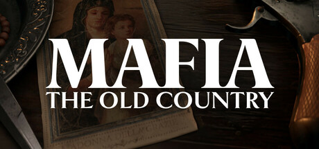 四海兄弟:故乡|黑手党:故乡-解压即玩版/ Mafia The Old Country Build.20951841 全DLC-闲鱼岛-免费游戏下载