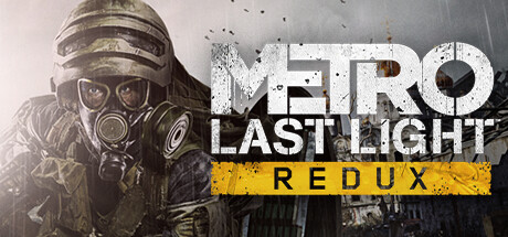 地铁：最后的曙光 重置版 PC/手机双端（Metro: Last Light Redux）-闲鱼岛-免费游戏下载