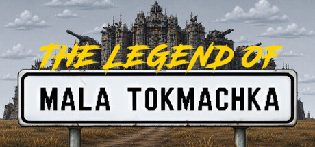 小托克马奇卡传说 /The Legend of Mala Tokmachka-闲鱼岛-免费游戏下载
