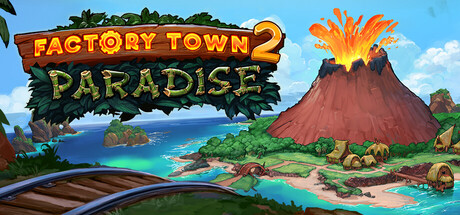 工业小镇2:天堂岛 /Factory Town 2 Paradise-闲鱼岛-免费游戏下载