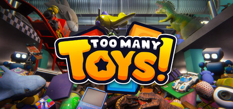 玩具太多!/Too Many Toys!-闲鱼岛-免费游戏下载