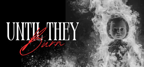 直至他们燃尽/Until They Burn-闲鱼岛-免费游戏下载