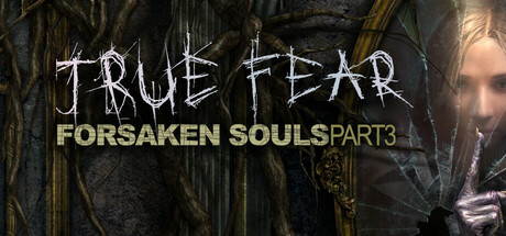 真实恐惧：被遗弃的灵魂1-3合集/True Fear Forsaken Souls Part 1-3-闲鱼岛-免费游戏下载