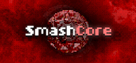 粉碎核心/SmashCore-闲鱼岛-免费游戏下载