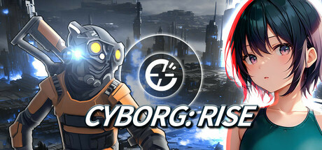 赛博格：崛起/Cyborg Rise-闲鱼岛-免费游戏下载