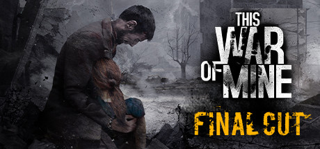 这是我的战争 v202401212 全DLC PC/手机双端（This War of Mine）-闲鱼岛-免费游戏下载