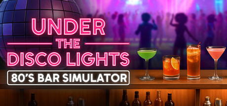 迪斯科灯光下:80年代酒吧模拟器 /Under the Disco Lights – 80’s Bar Simulator-闲鱼岛-免费游戏下载