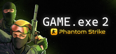 Game.exe 2：幻影突击/GAME.exe 2 – Phantom Strike-闲鱼岛-免费游戏下载